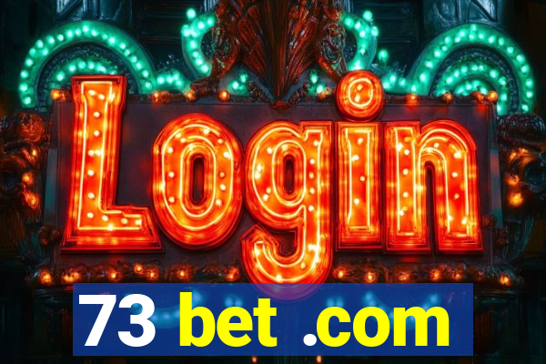 73 bet .com